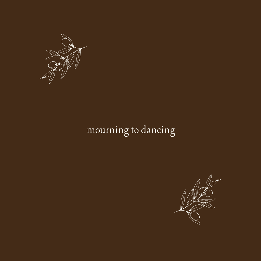 Mourning to Dancing
