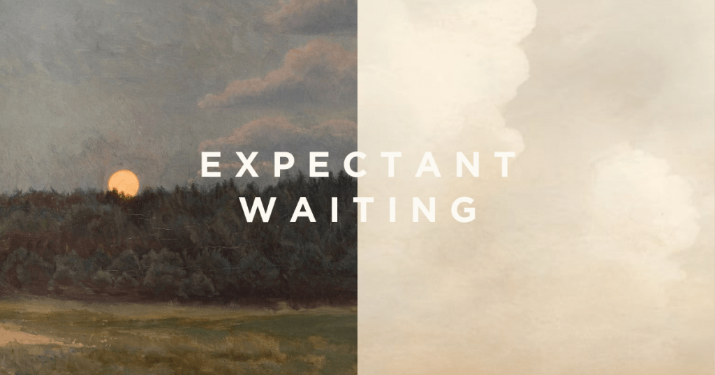 Expectant Waiting