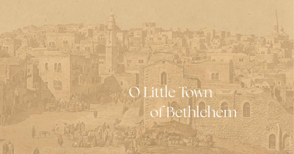 O Little Town of&nbsp;Bethlehem